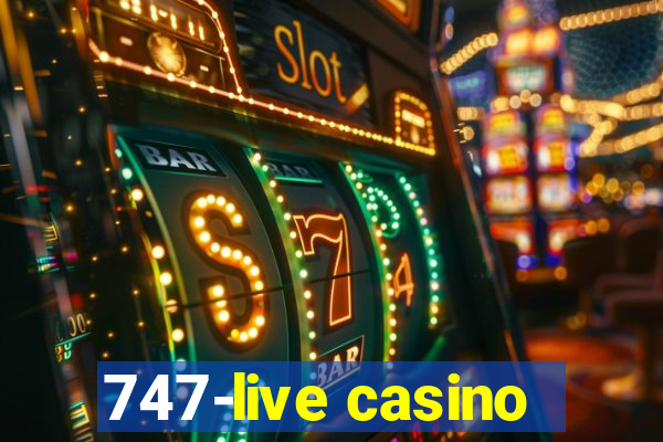 747-live casino