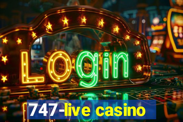 747-live casino