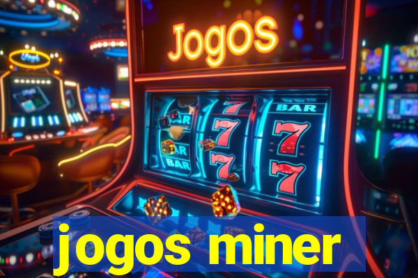 jogos miner