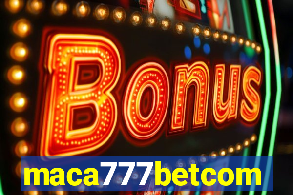 maca777betcom