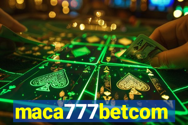 maca777betcom