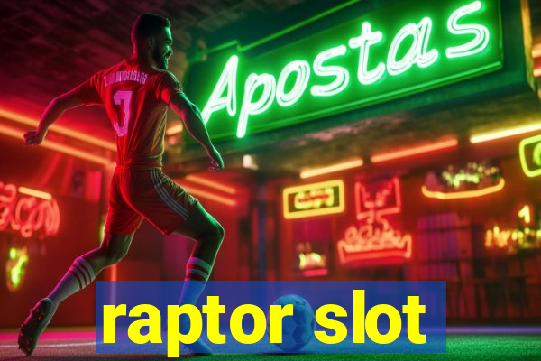 raptor slot