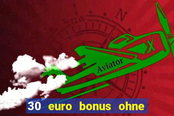 30 euro bonus ohne einzahlung casino