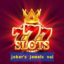 joker's jewels vai de bet