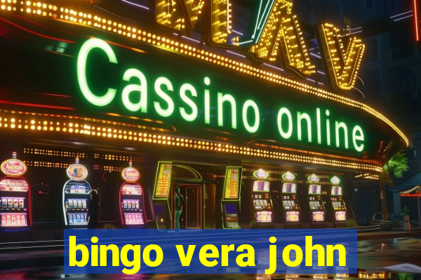 bingo vera john