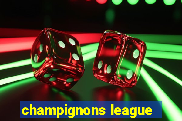 champignons league