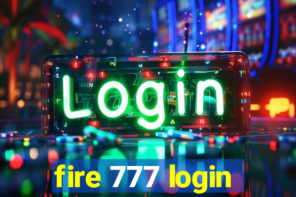 fire 777 login