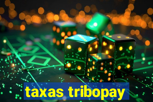 taxas tribopay