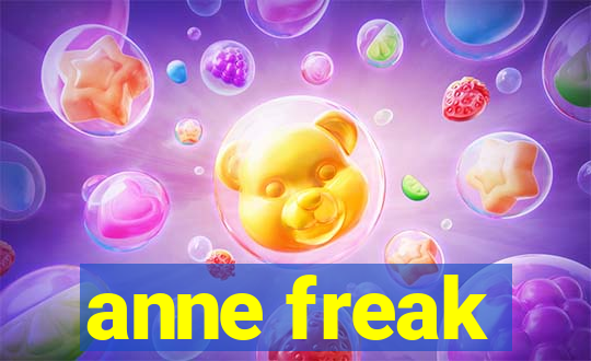 anne freak