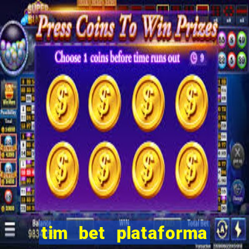 tim bet plataforma de jogos