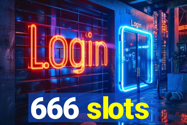 666 slots