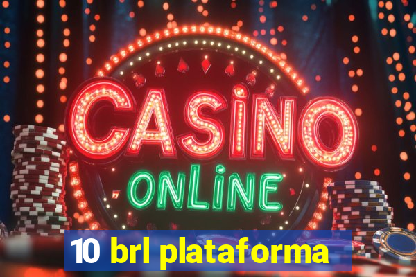 10 brl plataforma