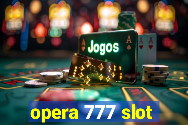 opera 777 slot