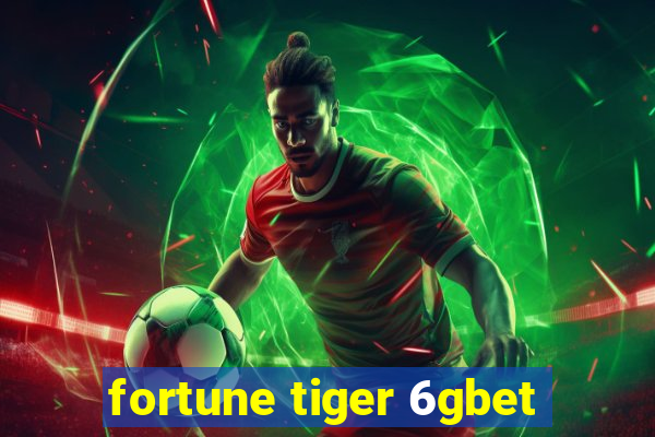 fortune tiger 6gbet