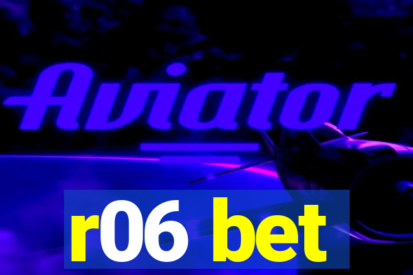 r06 bet