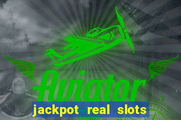 jackpot real slots e crash