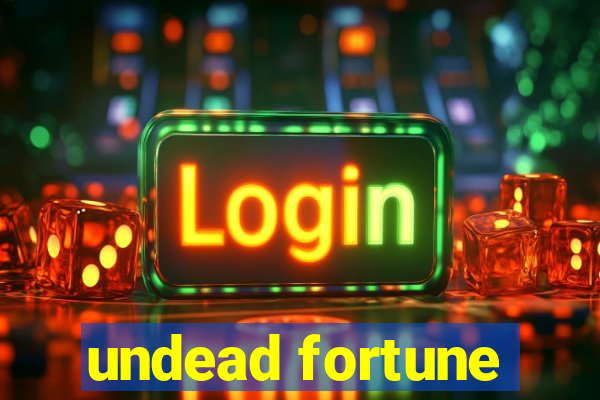 undead fortune