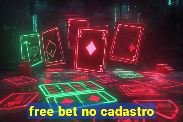 free bet no cadastro