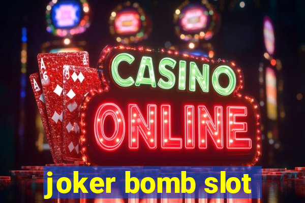 joker bomb slot