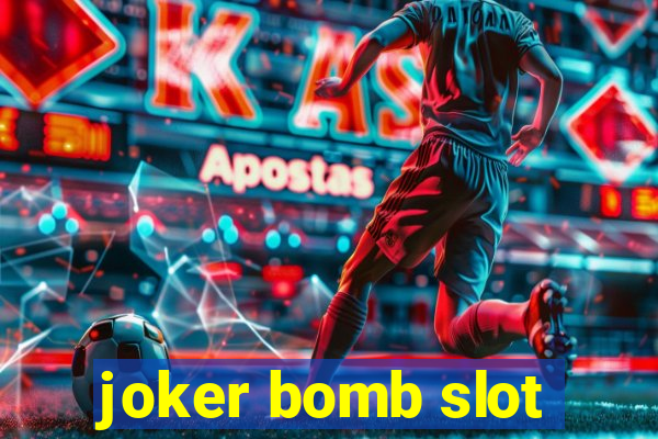 joker bomb slot