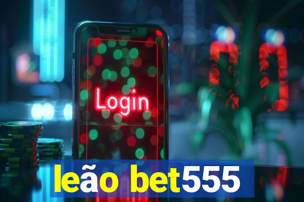 leão bet555