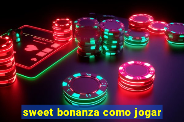 sweet bonanza como jogar