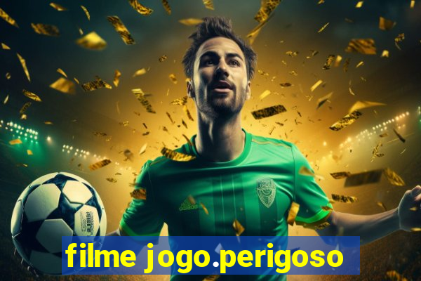 filme jogo.perigoso