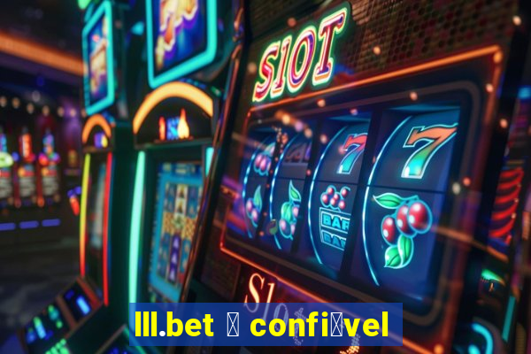 lll.bet 茅 confi谩vel