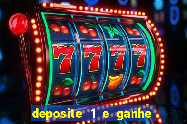 deposite 1 e ganhe 10 vai de bet