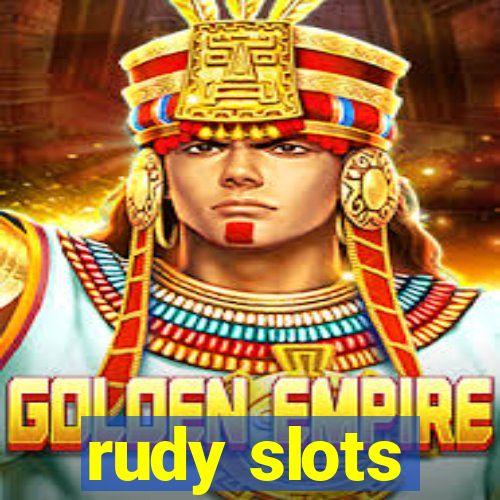 rudy slots