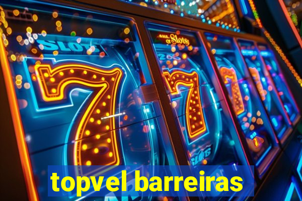 topvel barreiras