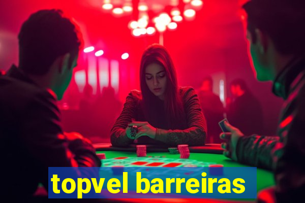 topvel barreiras