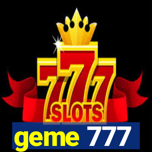 geme 777