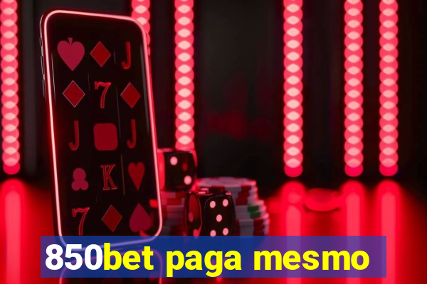 850bet paga mesmo