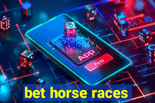 bet horse races