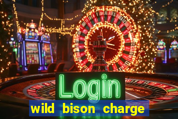 wild bison charge slot demo