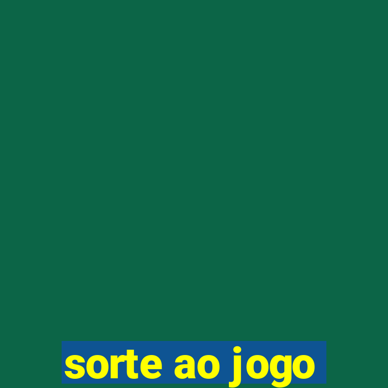 sorte ao jogo