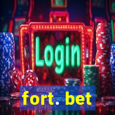 fort. bet