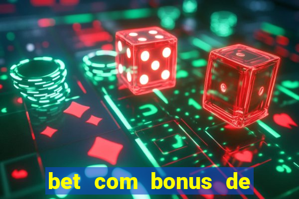 bet com bonus de cadastro sem depósito