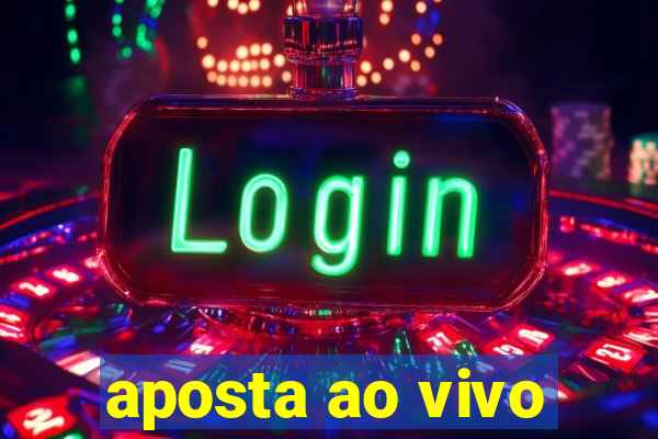 aposta ao vivo