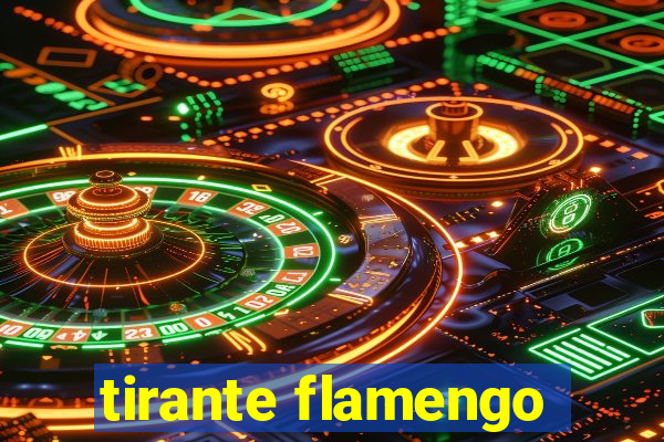 tirante flamengo