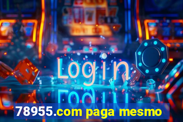 78955.com paga mesmo