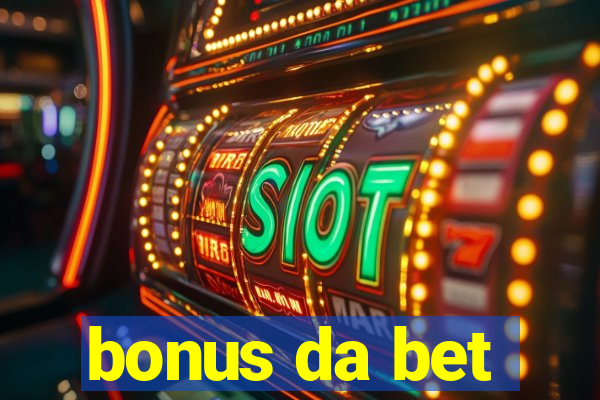 bonus da bet