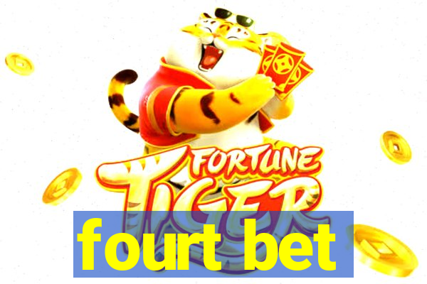 fourt bet