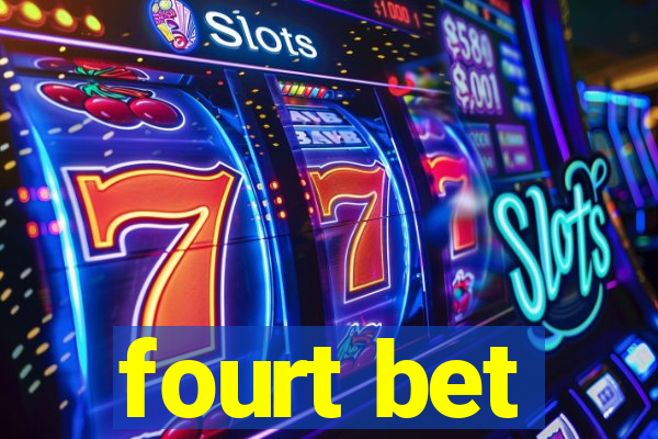 fourt bet