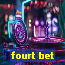 fourt bet