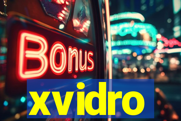 xvidro