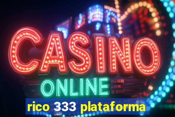 rico 333 plataforma