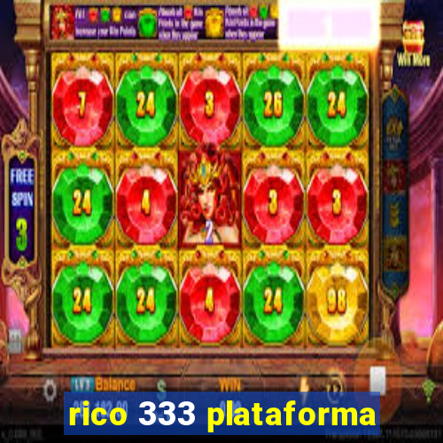 rico 333 plataforma