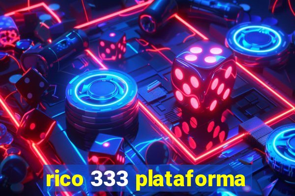 rico 333 plataforma